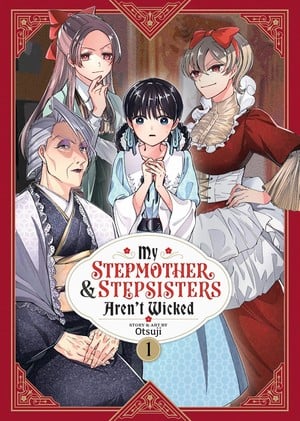 My Stepmother and Stepsisters Aren't Wicked manga volume one
