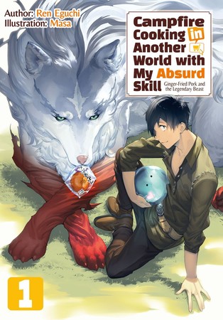 Campfire Cooking in Another World with My Absurd Skill (light novel) -  Anime News Network