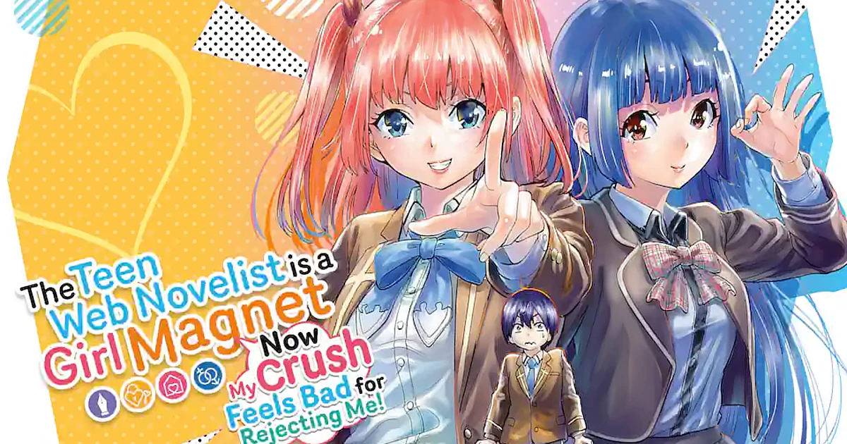 Manga UP! Adds The Teen Web Novelist is a Girl Magnet: Now My 
