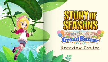 Story of Seasons: Grand Bazaar Game Remake's Overview Trailer Previews Farming, Glider, Bazaar, Neighbors