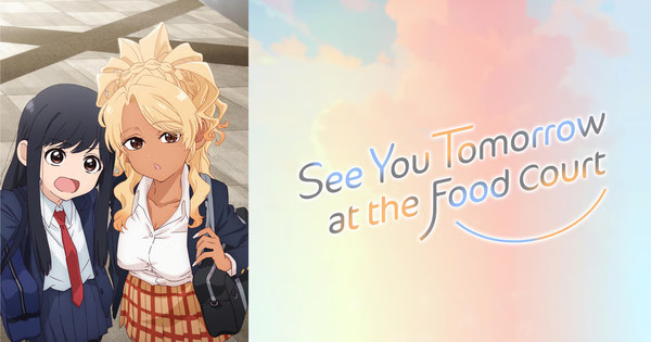 Food Court Frenzy! Is *See You Tomorrow at the Food Court* a Slice-of-Life Masterpiece or a Meh-stakes?