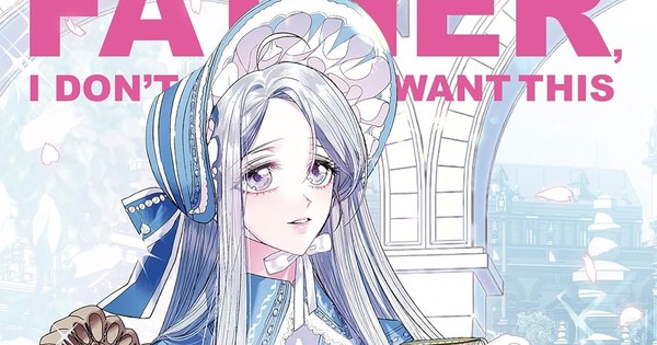 Father I Don't Want This Marriage Tome 7 www.animenewsnetwork.com