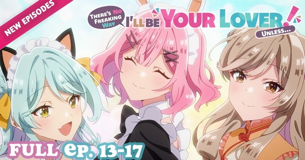 'There's No Freaking Way I'll Be Your Lover! Unless...' Sequel Anime Streams With English Subtitles on YouTube