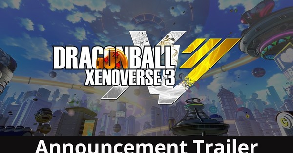 Dragon Ball Xenoverse 3 Game Announced
