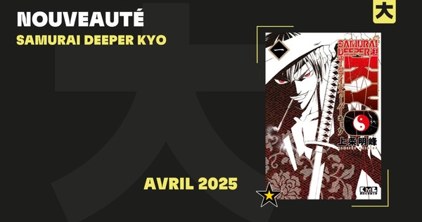 Nouvelle édition pour le manga Samurai Deeper Kyo - Actualités - Anime