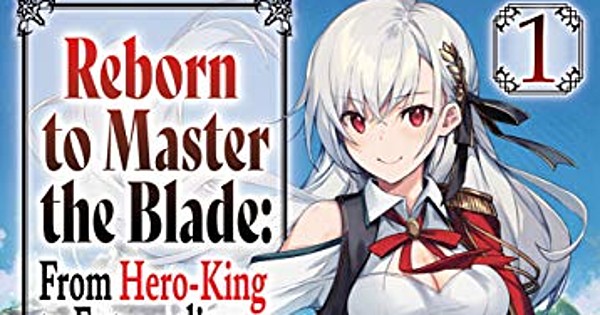Reborn to Master the Blade Ep. 1  Return of the Hero-King Inglis 