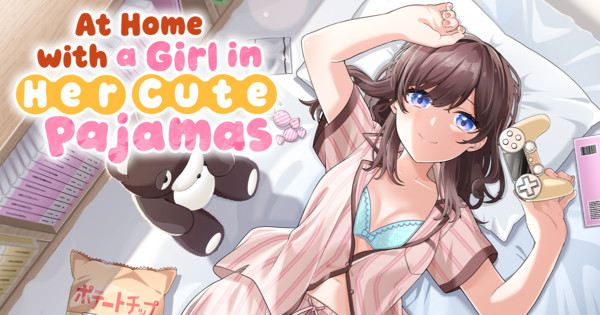 Manga UP! Global Adds At Home with a Girl in Her Cute Pajamas Manga