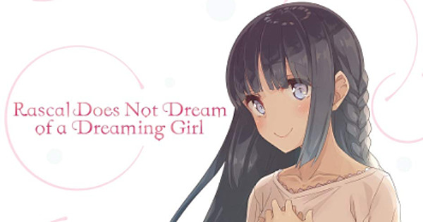 Rascal Does Not Dream of a Dreaming Girl (Bunny Girl-Senpai Movie) – Heart  of the Matter – RABUJOI – An Anime Blog