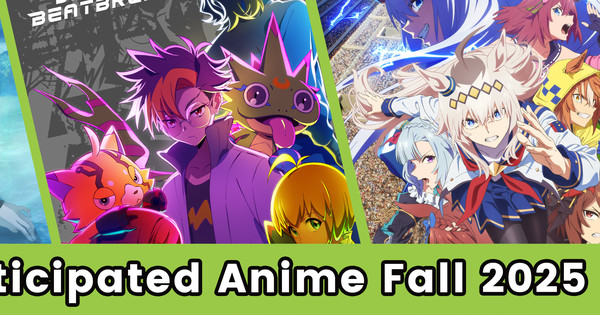 FALL 2025 ANIME: GET READY FOR A DIGITAL DELUGE AND MONSTROUS NEW HITS!