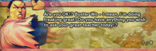 See, Terry Bogard would go ARE YOU OH-KAY before doing his Buster Wolf move and...eh, you had to be there.