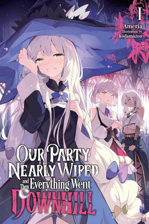 our-party-nearly-wiped-and-then-everything-went-downhill-volume-1-cover-art