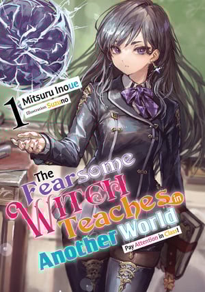 the-fearsome-witch-teaches-in-another-world-pay-attention-in-class-ln-volume-1-en-cover