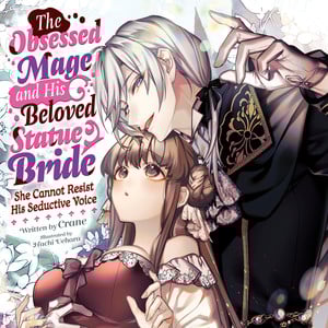 The Obsessed Mage and His Beloved Statue Bride: She Cannot Resist His Seductive Voice audiobook cover
