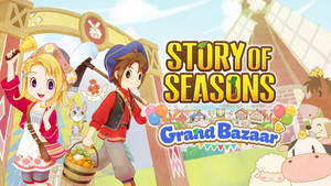 Banner image for Story of Season: Grand Bazaar remake