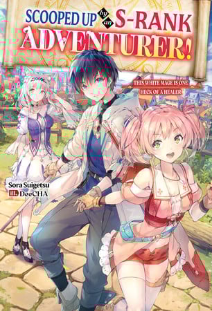 scooped-up-by-an-s-rank-adventurer-this-white-mage-is-one-heck-of-a-healer-ln-volume-1-en-cover