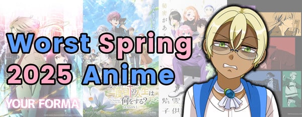 spring-2025-worst-anime