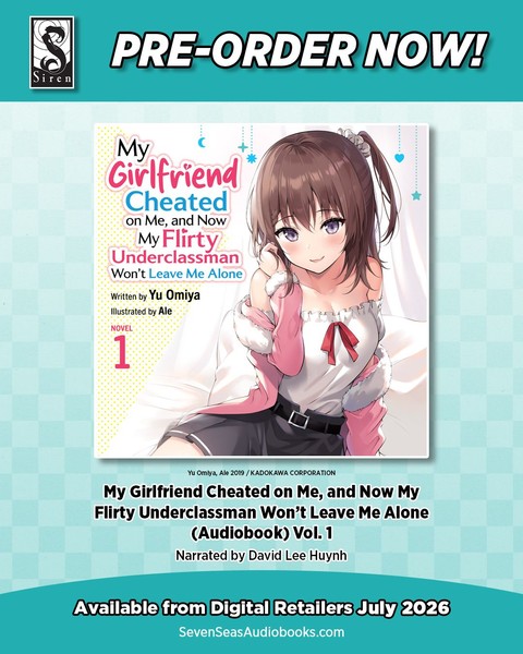Audiobook announcement for My Girlfriend Cheated on Me, and Now My Flirty Underclassman Won't Leave Me Alone